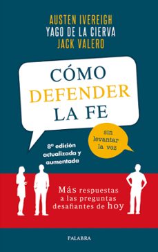 Descargar COMO DEFENDER LA FE SIN LEVANTAR LA VOZ: MAS RESPUESTAS A LAS PREGUNTAS DESAFIANTES DE HOY gratis pdf - leer online