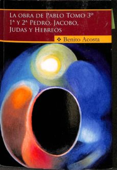 Portada de LA OBRA DE PABLO (TOMO 3º) Y 1ª Y 2ª PEDRO Y JACOBO, JUDAS Y HEBREOS.