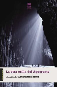 Descargar el formato de libro electrónico pdb LA OTRA ORILLA DEL AQUERONTE (Spanish Edition) 9788494214677 de OLGA ELENA MARTINEZ GOMEZ RTF CHM
