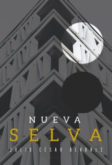 Libros en línea para descargar gratis NUEVA SELVA MOBI DJVU (Spanish Edition) 9788494500077 de JULIO CESAR ALVAREZ