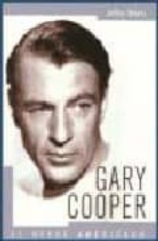 Descargar e book desde google GARY COOPER: EL HEROE AMERICANO de JEFFREY MEYERS MOBI iBook (Spanish Edition) 9788495602077