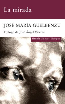 Ebooks gratis para descargar LA MIRADA de JOSE MARIA GUELBENZU MOBI FB2 9788498413977 en español