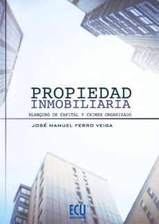 Descargar PROPIEDAD INMOBILIARIA, BLANQUEO DE CAPITAL Y CRIMEN ORGANIZADO gratis pdf - leer online