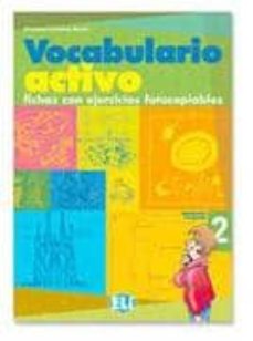 Descarga de libros de texto de audio. VOCABULARIO ACTIVO. FICHAS CON EJERCICIOS FOTOCOPIABLES. NIVEL IN TERMEDIO AVANZADO 2 in Spanish