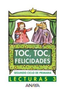 Portada de TOC, TOC, FELICIDADES: LECTURAS 3 (2º CICLO DE PRIMARIA)