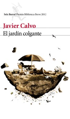 Portada de EL JARDIN COLGANTE (PREMIO BIBLIOTECA BREVE 2012)