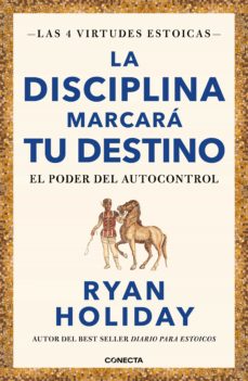 Portada de LA DISCIPLINA MARCARA TU DESTINO (LAS 4 VIRTUDES ESTOICAS 2) (EBOOK)