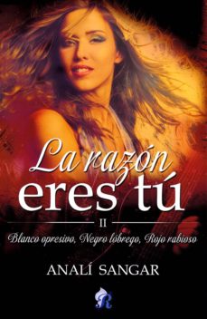 Portada de LA RAZON ERES TU II: BLANCO OPRESIVO, NEGRO LOBREGO, ROJO RABIOSO