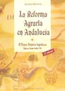 Portada de LA REFORMA AGRARIA EN ANDALUCIA: EL PRIMER PROYECTO LEGISLATIVO ( PABLO DE OLAVIDE, SEVILLA 1768)  2ª EDICION