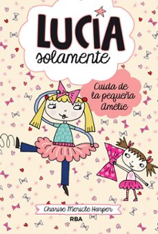 Portada de LUCIA SOLAMENTE: CUIDA DE LA PEQUEÑA AMELIE