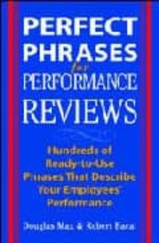 Descarga de libro real PERFECT PHRASES FOR PERFORMANCE REVIEWS: HUNDREDS TO READY USE PHRASES THAT DESCRIBE YOUR EMPLOYEE PERFORMANCE 9780071408387 FB2 CHM PDB