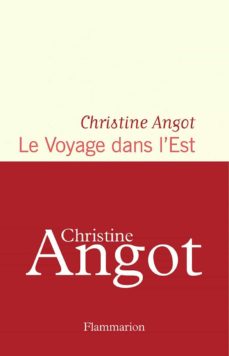 Descargar libros en ipad mini LE VOYAGE DANS L EST
         (edición en francés) FB2 de CHRISTINE ANGOT