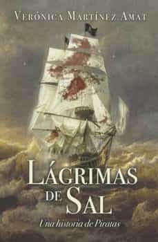 Descarga de la portada del libro electrónico de Epub LAGRIMAS DE SAL. UNA HISTORIA DE PIRATAS de VERONICA MARTINEZ AMAT (Literatura española)