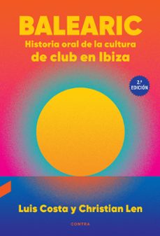 BALEARIC: HISTORIA ORAL DE LA CULTURA DE CLUB EN IBIZA (2.ª EDICI ÓN)