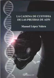 Descargas gratuitas de libros para nook. LA CADENA DE CUSTODIA DE LAS PRUEBAS DE ADN de MANUEL LOPEZ VALERA  (Spanish Edition) 9788413242187