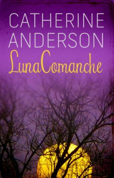 comanche series catherine anderson comanche series catherine anderson