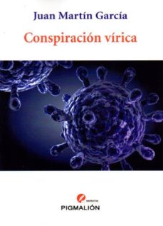 Descargar ebooks epubs CONSPIRACION VIRICA de JUAN MARTIN GARCIA PDF PDB ePub 9788415916987 in Spanish