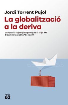 Descargar libros gratis en francés LA GLOBALITZACIÓ A LA DERIVA
				 (edición en catalán) 9788429781687 de JORDI TORRENT