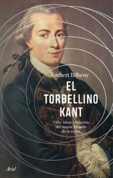 Descarga de libros pda EL TORBELLINO KANT 9788434437487 de NORBERT BILBENY iBook ePub RTF