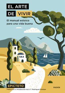 Descarga de libros electrónicos EL ARTE DE VIVIR de EPICTETO (Literatura española) MOBI PDF FB2 9788449343087