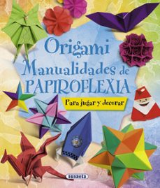 ORIGAMI: MANUALIDADES DE PAPIROFLEXIA . | Casa del Libro México
