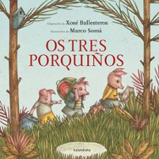 os tres porquiños-xose ballesteros-marco soma-9788484642787