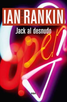 Descargando audiolibros en ipad JACK AL DESNUDO (SERIE JOHN REBUS 4) de IAN RANKIN ePub (Spanish Edition) 9788490565087