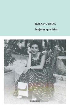 Libros completos gratis para descargar MUJERES QUE LEÍAN de ROSA HUERTAS MOBI FB2 (Literatura española) 9788494843587