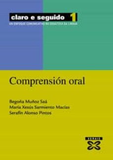 Descargar ebook gratis ahora COMPRENSION ORAL (CLARO E SEGUIDO 1): UN ENFOQUE COMUNICATIVO NA DIDACTICA DA LINGUA in Spanish de  9788497821087