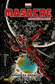Masacre de Daniel Way 3. Rareza espacial