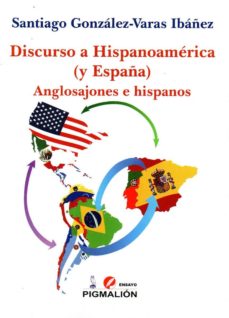 Portada de DISCURSO A HISPANOAMERICA (Y ESPAÑA): ANGLOSAJONES E HISPANOS