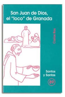 Portada de SANT JUAN DE DIOS, EL LOCO DE GRANADA