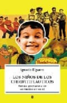 Portada de LOS NIÑOS DE LOS CHIRIPITIFLAUTICOS: RETRATO GENERACIONAL DE LOS NACIDOS EN LOS 60