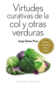 Portada de VIRTUDES CURATIVAS DE LA COL Y OTRAS VERDURAS