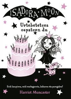 Portada de ISADORA MOON 3: URTEBETEZEA OSPATZEN DU