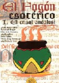 Portada de EL FOGON ESOTERICO I: EL CRISOL ANDALUSI