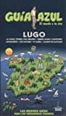 Portada de LUGO 2017 (GUIA AZUL) 3ª ED.