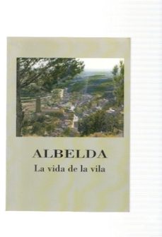 Portada de ALBELDA LA VIDA DE LA VILA