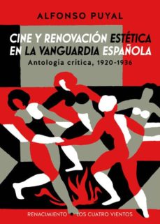 Portada de CINE Y RENOVACION ESTETICA EN LA VANGUARDIA ESPAÑOLA: ANTOLOGIA CRITICA, 1920-1936