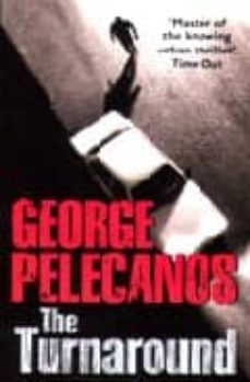 Descargar ebook for iphone 3g THE TURNAROUND (Spanish Edition) 9780753824597 de GEORGE P. PELECANOS FB2 RTF DJVU