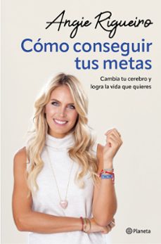 Descargador de libros para iphone CÓMO CONSEGUIR TUS METAS 9788408284697 in Spanish de ANGIE RIGUEIRO 