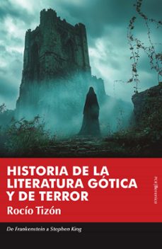 Ipod descarga libros gratis. HISTORIA DE LA LITERATURA GÓTICA Y DE TERROR 9788410356597 de ROCIO TIZON (Literatura española) CHM FB2