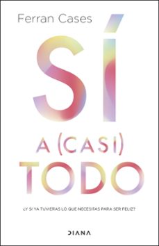 Descargar kindle book SÍ A (CASI) TODO in Spanish de FERRAN CASES