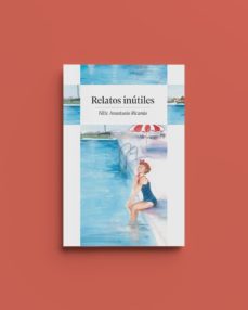 Descargar epub gratis (I.B.D) RELATOS INUTILES de FELIX ANASTASIO RICARDO ePub RTF (Spanish Edition) 9788412467697