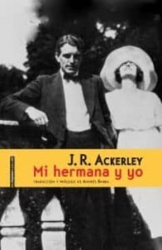 Busca y descarga libros por isbn MI HERMANA Y YO RTF iBook MOBI (Literatura española) de J.R. ACKERLEY 9788415601197
