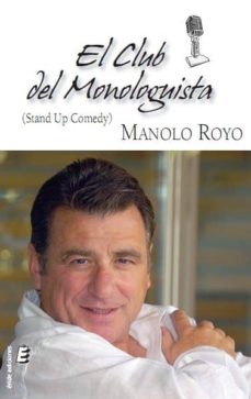 Descargas de audiolibros en mp3 CLUB DEL MONOLOGUISTA, EL 9788415883197 (Spanish Edition) de MANOLO ROYO 