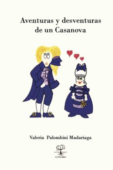 Descargas de libros electrónicos de mobi AVENTURAS Y DESVENTURAS DE UN CASANOVA de VALERIA PALOMBINI MADARIAGA 9788416073597 (Spanish Edition)