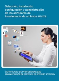 Portada de SELECCION, INSTALACION, CONFIGURACION Y ADMINISTRACION DE LOS SER VIDORES DE TRANSFERENCIA DE ARCHIVOS  (UF1275)