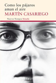 Ebooks best sellers COMO LOS PAJAROS AMAN EL AIRE 9788416854097 de MARTIN CASARIEGO CORDOBA