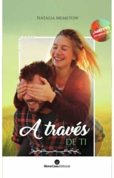 Descargas gratuitas de ebooks de ventas A TRAVES DE TI 9788416942497 de NATALIA MEMETOW in Spanish